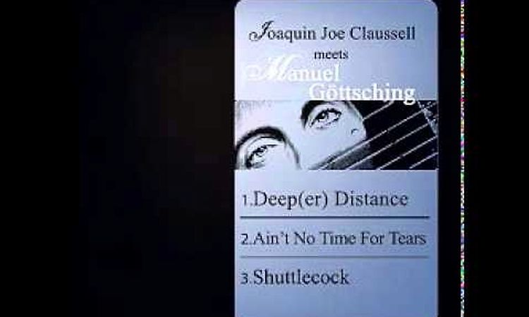 Joaquin Joe Claussell meets Manuel Göttsching - Deep(er) Distance (Joaquin's Dream Version)