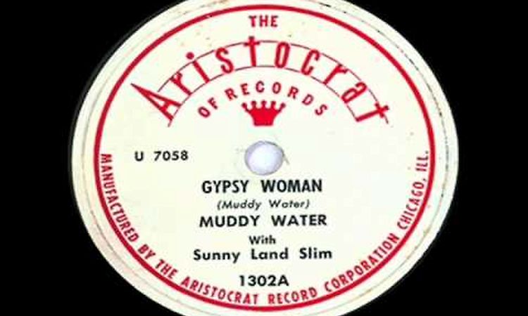 Muddy Waters - Gypsy Woman (1948)
