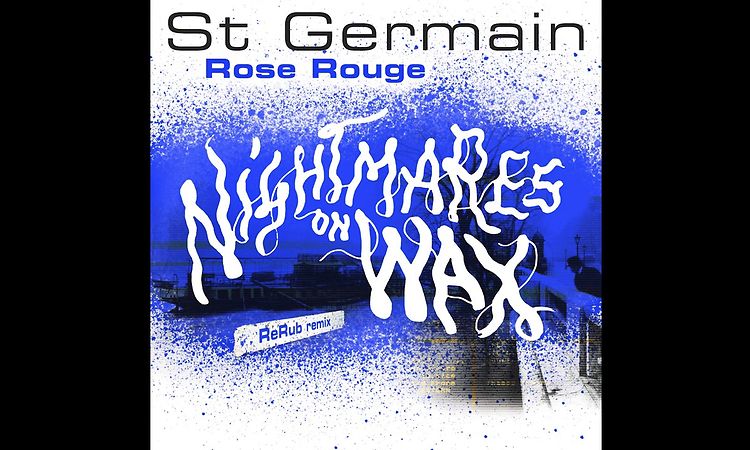 ST Germain - Rose Rouge (Nightmares on Wax ReRub)