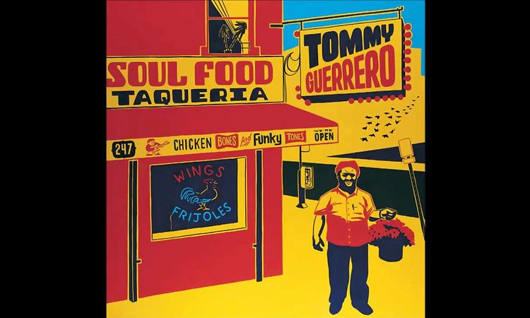 Tommy Guerrero - Soul Food Taqueria (Full Album)