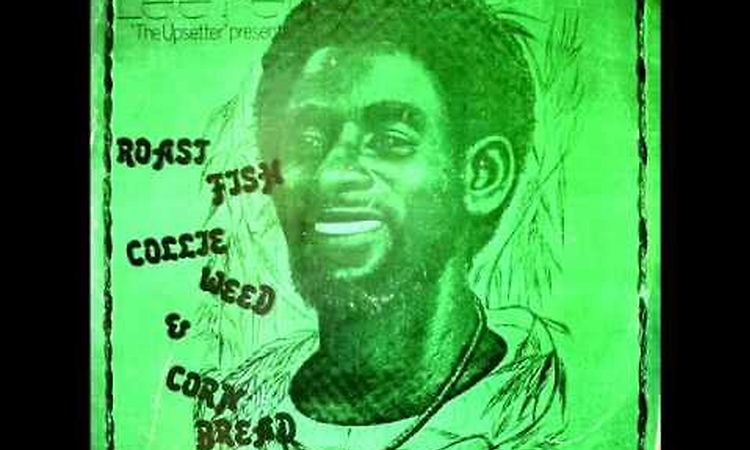 Lee Perry - Roast Fish Collie Weed & Corn Bread - 05 - Ghetto Sidwalk