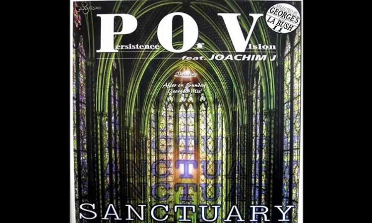 PERSISTENCE OF VISION FEAT JOACHIM J - sanctuary (after on sunday george's mix) 2001