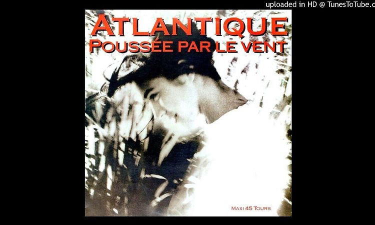 Atlantique - Poussée par le vent ''Dimitri From Paris Remix'' (1989)