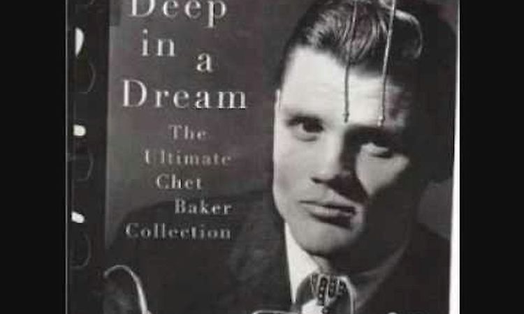 Chet Baker - Deep in a Dream