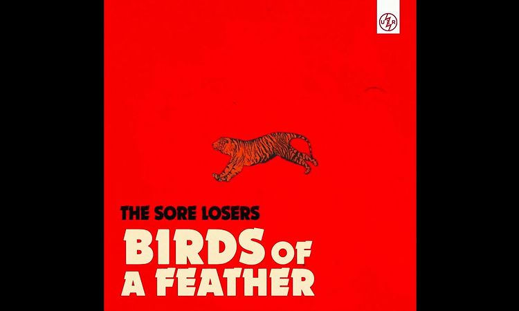 The Sore Losers - Birds Of A Feather