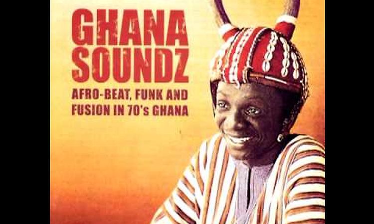 Ghana Soundz - Afro-beat Funk & Fusion in 1970's Ghana - Heaven