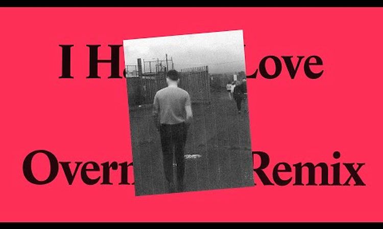 For Those I Love - I Have a Love (Overmono Remix)
