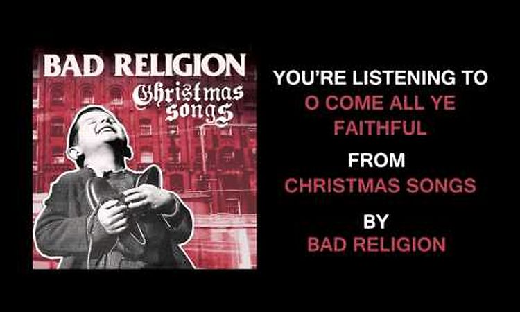 Bad Religion - O Come All Ye Faithful (Full Album Stream)