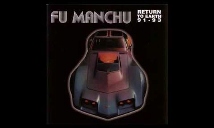 FU MANCHU - Return To Earth 91-93 (Early Years Singles compilation)