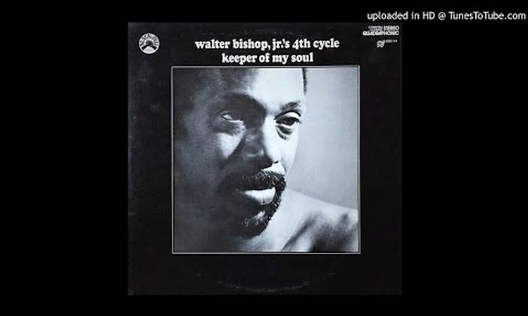 WALTER BISHOP JR. - Keeper of my soul