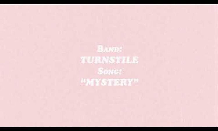 TURNSTILE - MYSTERY (Audio)