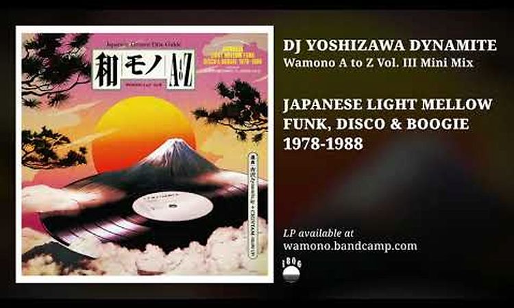 DJ Yoshizawa Dynamite - Wamono A to Z Vol.III mini mix - Japanese Light Mellow, Disco Boogie 78​-​88