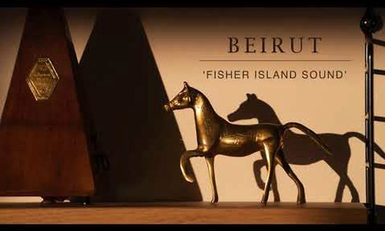 Beirut - Fisher Island Sound