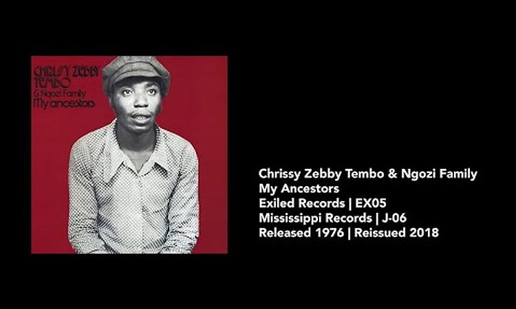 Chrissy Zebby Tembo & Ngozi Family – My Ancestors [1976] [2018] [Full Album] [Vinyl Rip]