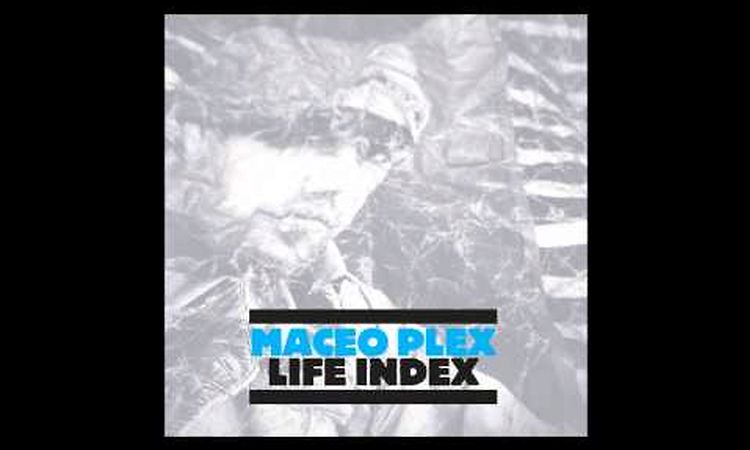 Maceo Plex - Life Index - Full Album