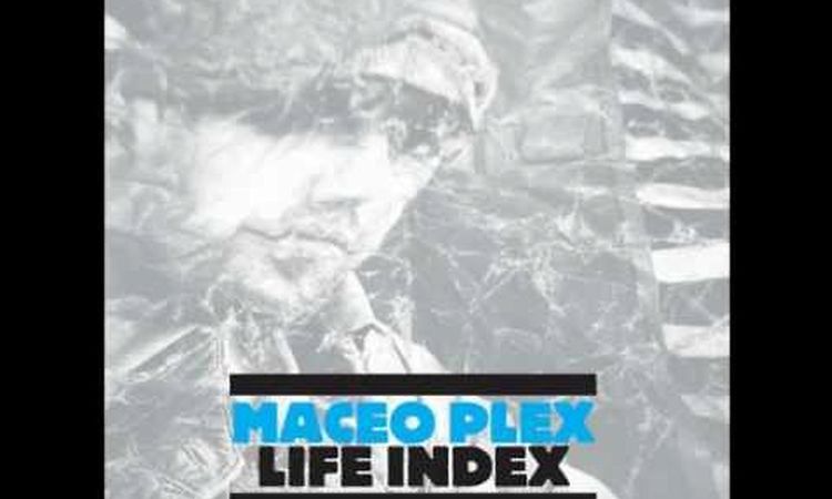 Maceo plex - Sleazy E (Life Index)