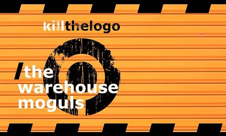 killthelogo – The Warehouse Moguls