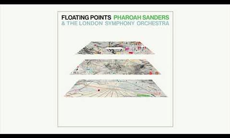 Floating Points, Pharoah Sanders & The London Symphony Orchestra - Promises [Full Album]