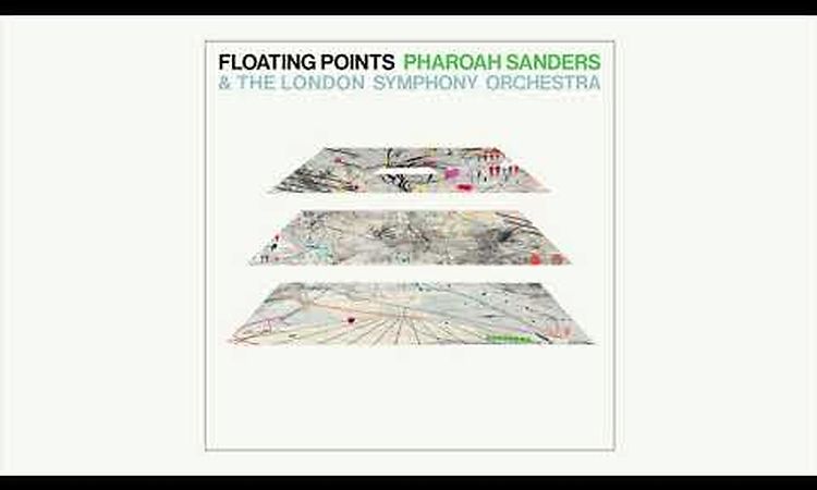 Floating Points, Pharoah Sanders & The London Symphony Orchestra - Promises [Movement 7]