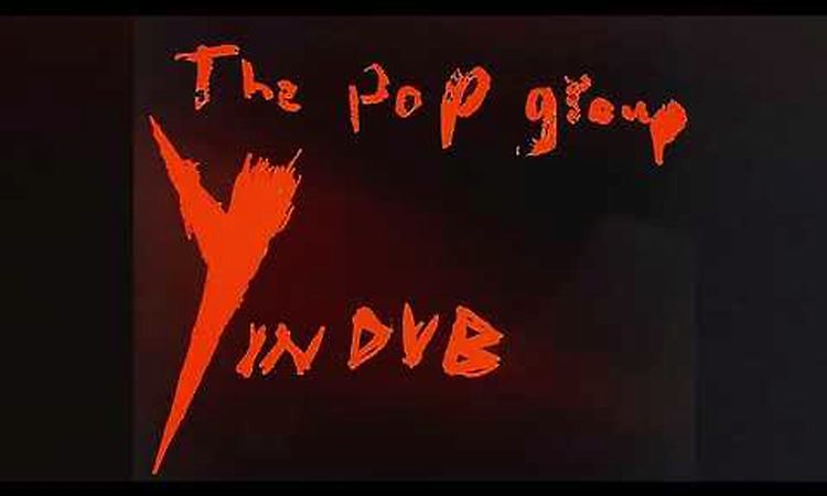 The Pop Group - She is Beyond Good & Evil (Dennis Bovell Dub version)