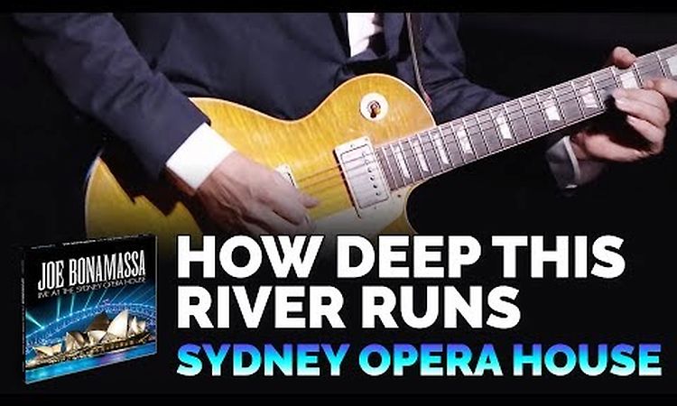 Joe Bonamassa Official - How Deep This River Runs - Live at the Sydney Opera House