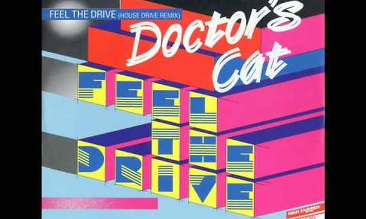 Doctor's Cat Feel the Drive (House Drive Mix) Rare!