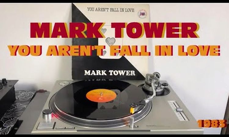 Mark Tower - You Aren't Fall In Love (Italo-Disco 1983) (Extended Version) AUDIO HD - VIDEO FULL HD