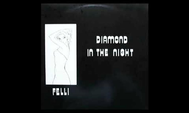 Felli - Diamond In The Night (1983)