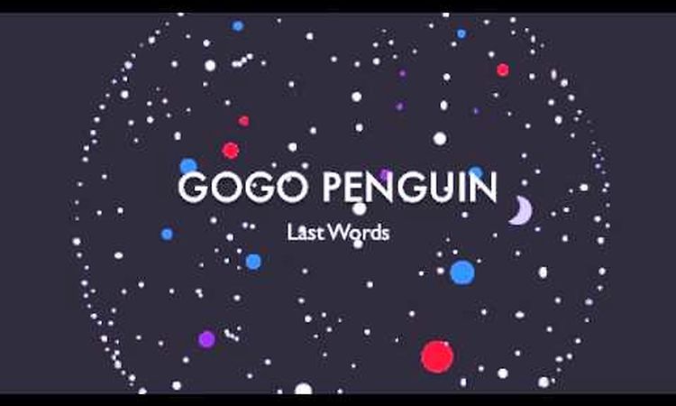 GoGo Penguin - Last Words (Gondwana Records 2012)