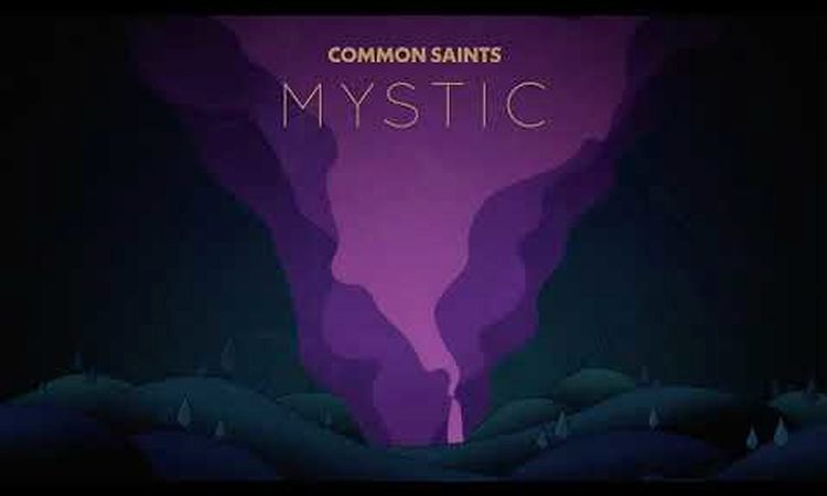 Common Saints - Mystic