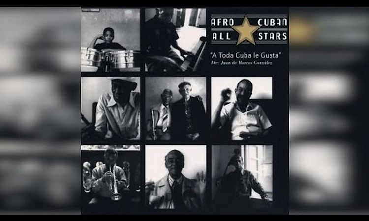 Afro Cuban All Stars - A Toda Cuba Le Gusta (Full Album)