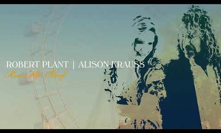 Robert Plant & Alison Krauss - Last Kind Words Blues (Official Audio)