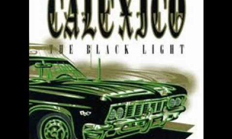 Calexico - The Black Light (Full Album)