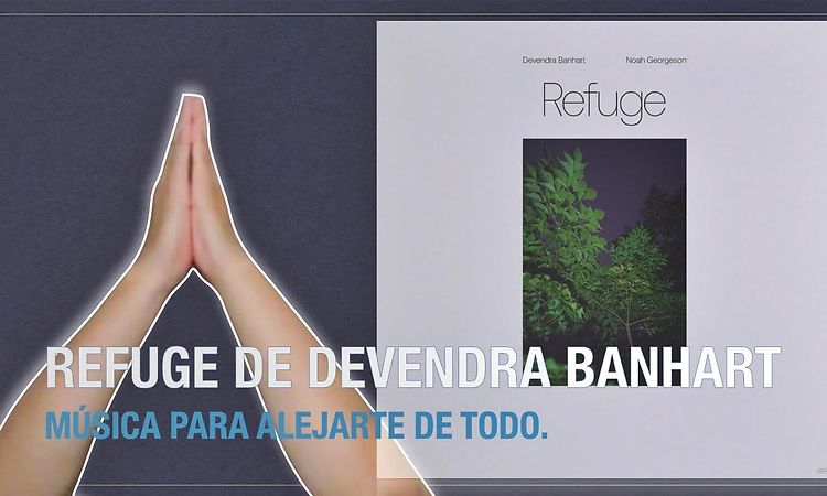 Devendra Banhart & Noah Georgeson - Refuge [COMENTARIO] (Ambient)