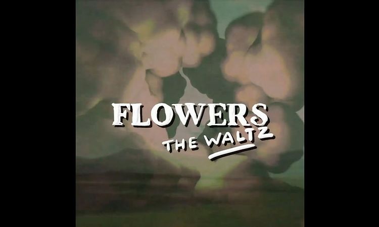 The Waltz - Flowers (Official Video)