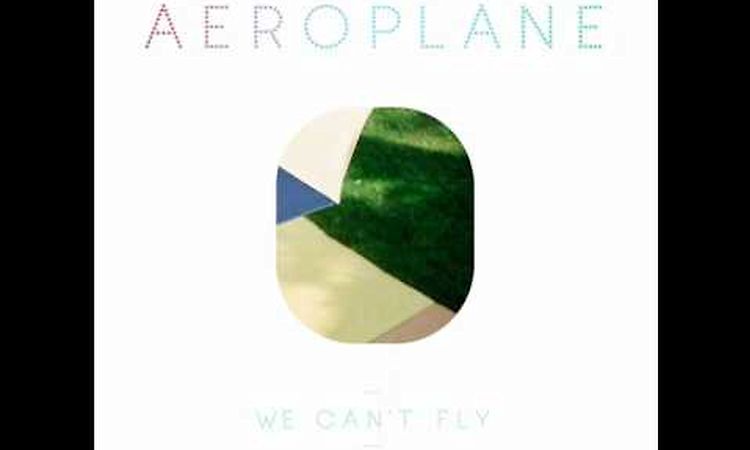 Aeroplane - We Can't Fly - (Eskimo rec. preview)