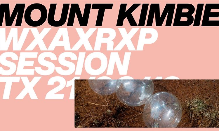 Mount Kimbie - You Look Certain (I’m Not So Sure) (WXAXRXP Session)