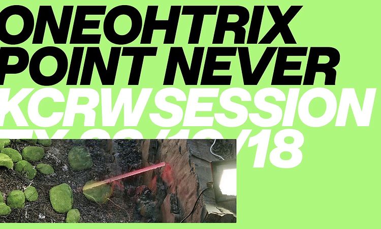 Oneohtrix Point Never - Toys 2 (KCRW Session)