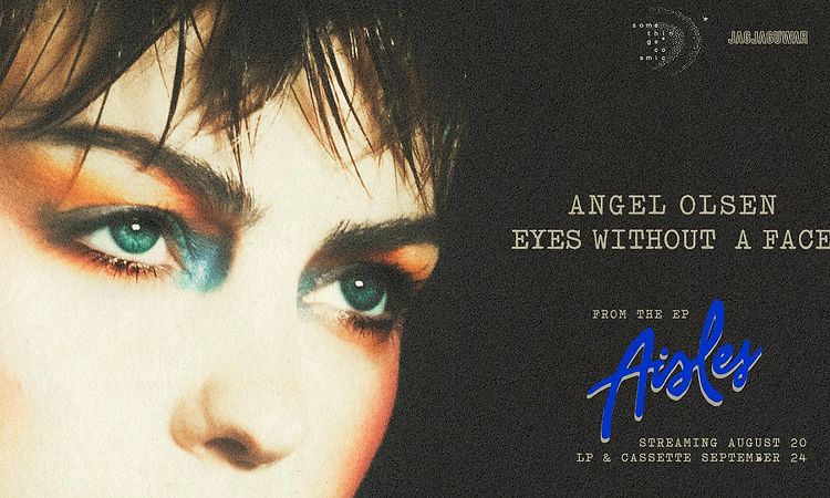 Angel Olsen - Eyes Without a Face (Official Audio)