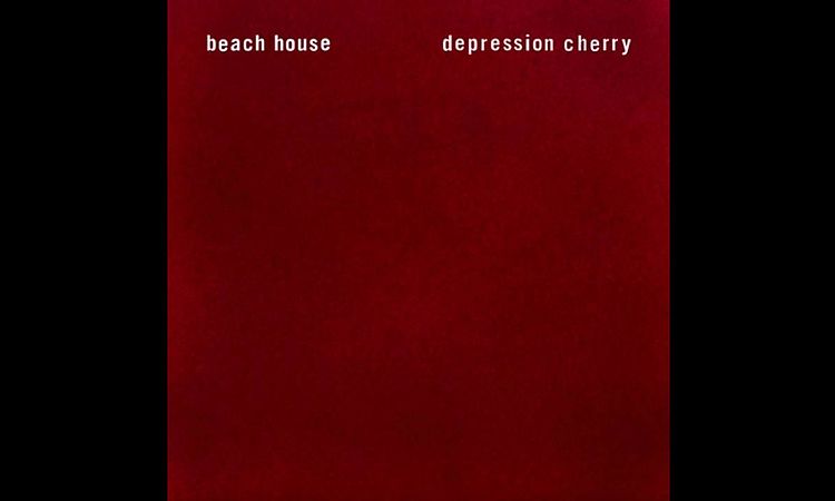 Beach House - Depression Cherry [Full Album]