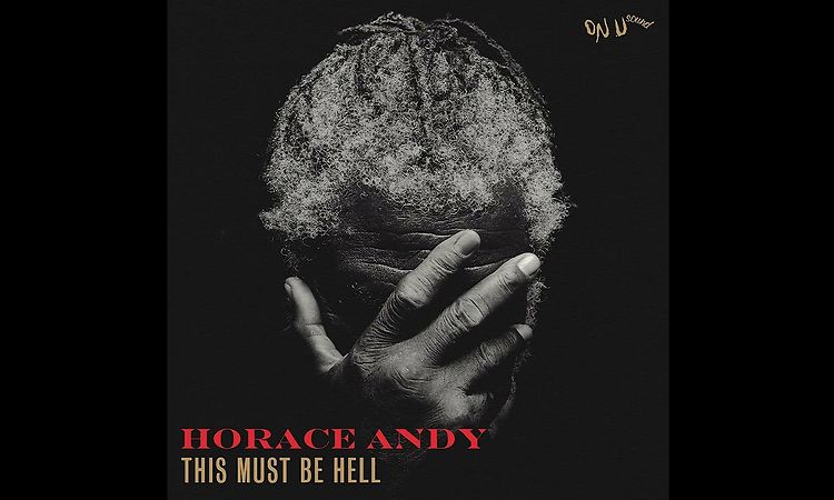 Horace Andy - This Must Be Hell