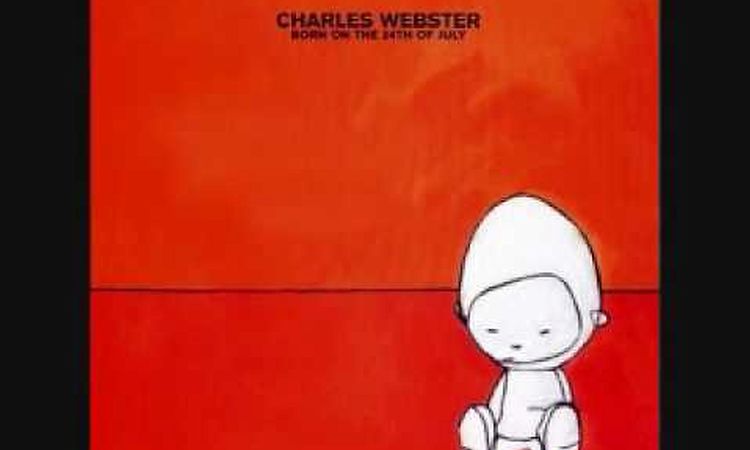 Charles Webster - Born On The 24th Of July -06- Your Life