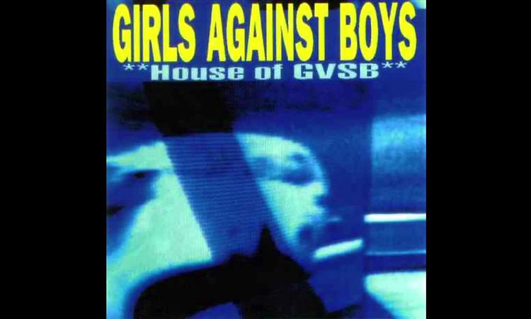 Girls Against Boys - House of GVSB (Full Album)