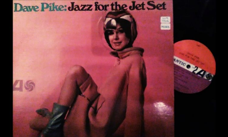 DAVE PIKE  -  JAZZ FOR THE JET SET  -  SWEET TATER PIE