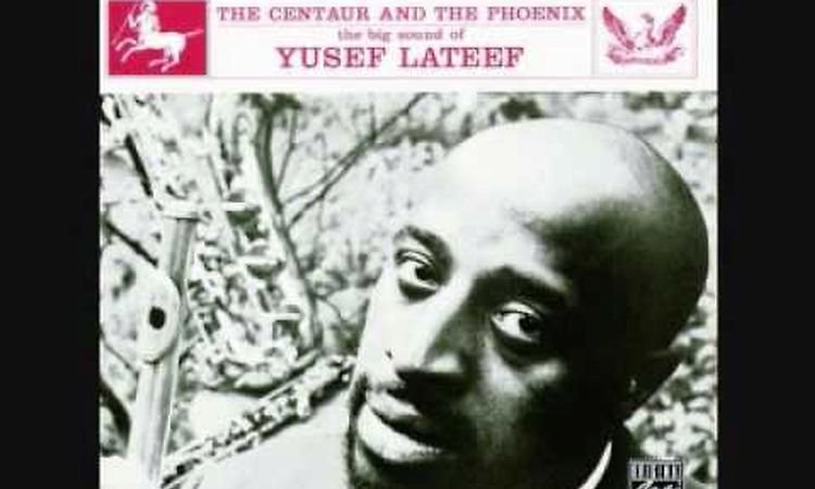 Yusef LATEEF The centaur and the phoenix (1960)