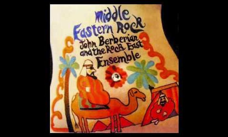 John Berberian & The Rock East Ensemble – Middle Eastern Rock (1969) FULL  ALBUM
