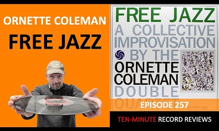 Episode 257: Ornette Coleman - Free Jazz, A Collective Improvisation