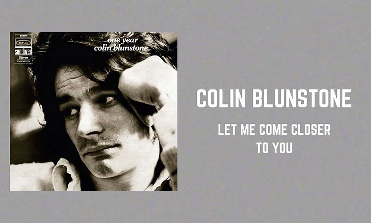 Colin Blunstone - Let Me Come Closer To You