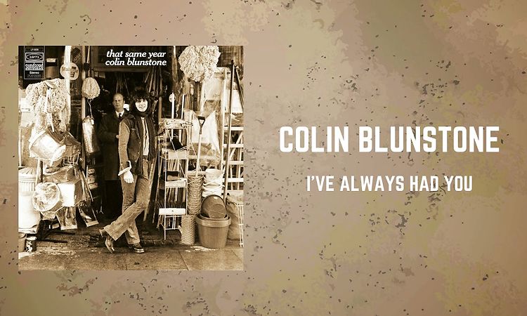 Colin Blunstone - I've Always Had You