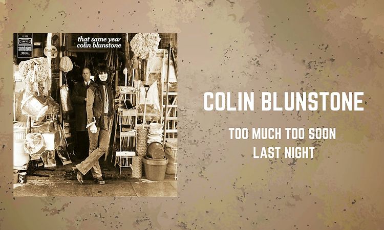 Colin Blunstone - Too Much Too Soon Last Night